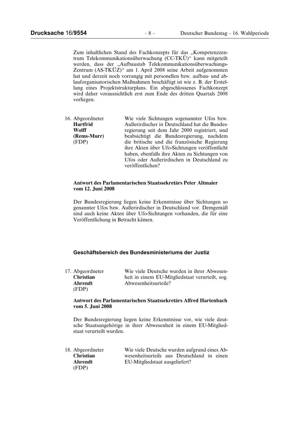 Primary document. Bundestag Drucksache 16/9554 (13 Jun 2008), page 8: question 16 by Hartfrid Wolff (FDP) on UFO sightings and the answer of Parliamentary State Secretary Peter Altmaier, 12 Jun 2008: no knowledge of sightings and 'keine Akten über Ufo-Sichtungen'.