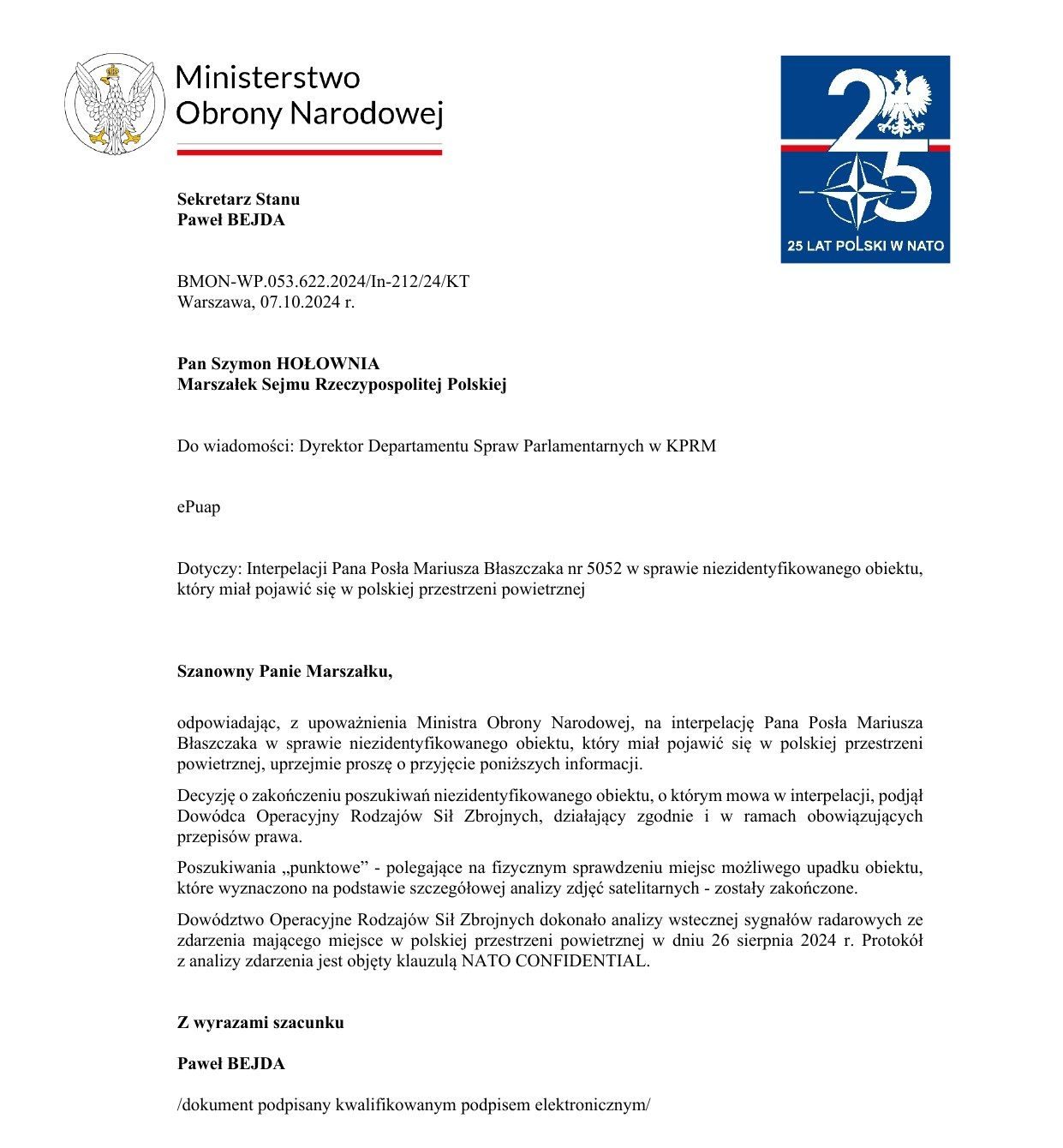 Primary document: reply of Secretary of State Paweł Bejda (Ministry of National Defence), BMON-WP.053.622.2024, 7 Oct 2024, to Sejm interpellation 5052: the point search is over; DORSZ ran a retrospective analysis of the radar signals of 26 Aug 2024 and 'Protokół z analizy zdarzenia jest objęty klauzulą NATO CONFIDENTIAL'.