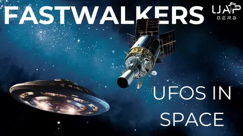 FASTWALKERS - UFOs Outside Earth