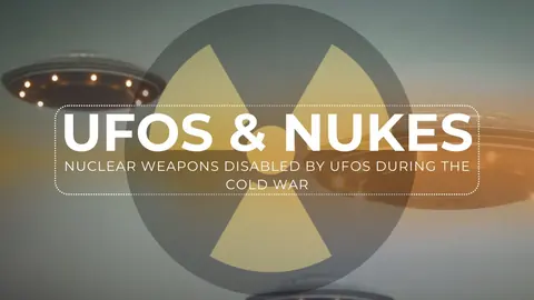 UFOs and Nuclear Weapons - A Fascinating Connection